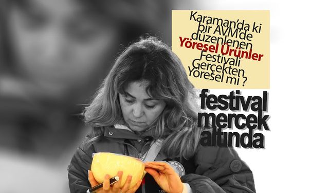 Karaman'da ki Yöresel Ürünler Festivali Mercek Altında