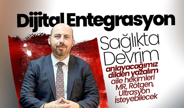 Dijital Entegrasyon Sağlıkta Dönüşüm Getirecek