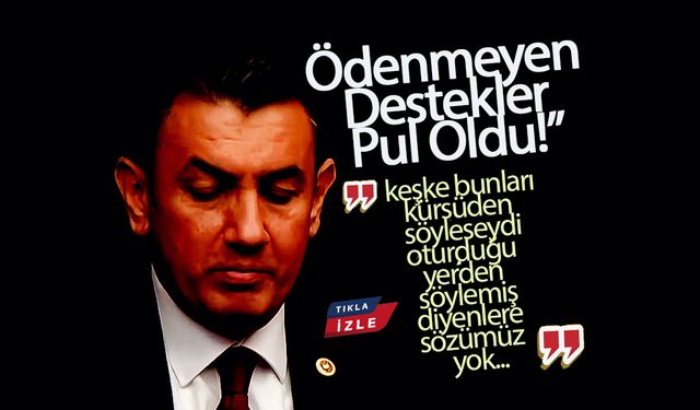 Ünver; “Ödenmeyen Destekler Pul Oldu!”