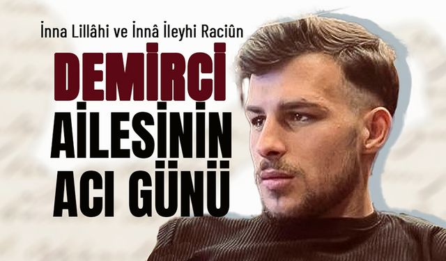 Demirci Ailesinin Acı Günü