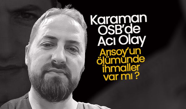 Karaman OSB’de Acı Olay