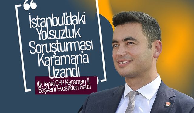 İstanbul’daki Yolsuzluk Soruşturması Karaman’a Uzandı