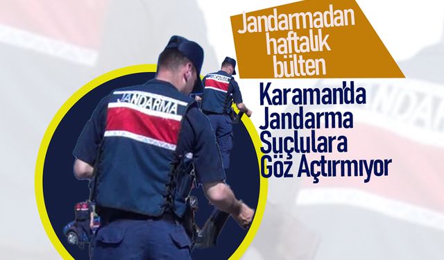 Karaman'da Suç ve Suçluya Geçit Yok
