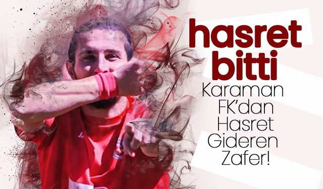 Karaman FK’dan Hasret Gideren Zafer!