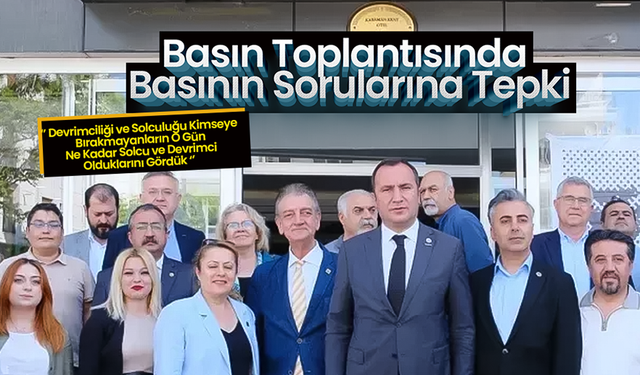 Basın Toplantısında Basın Sorularına Tepki