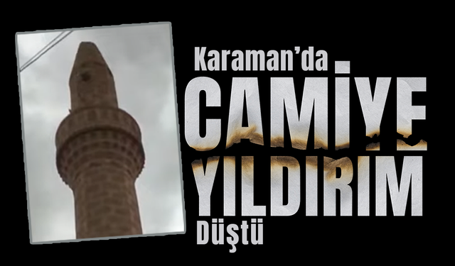 Karaman'da Camiye Yıldırım Düştü, Faciadan Dönüldü