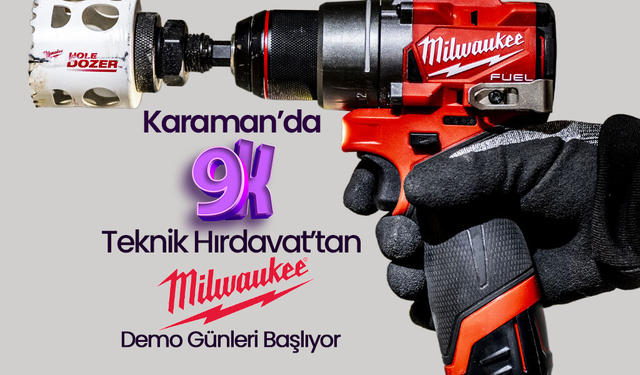 Karaman'da Milwaukee Demo Günleri Başlıyor