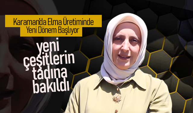 Karaman’da Elma Üretiminde Yeni Dönem Başlıyor