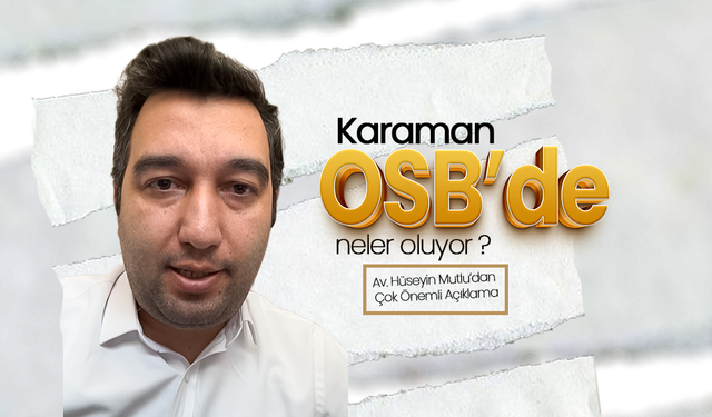 Karaman OSB’de Neler Oluyor ?