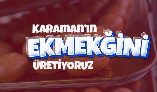 Karaman’ın Ekmeğini Öğrenciler Üretiyor