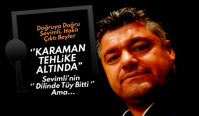 Karaman’da Su Krizi Kapıda:  Sevimli’den Çarpıcı Uyarılar