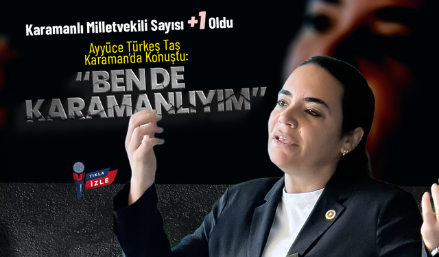 Ayyüce Türkeş Taş Karaman’da: “Ben de Karamanlıyım”