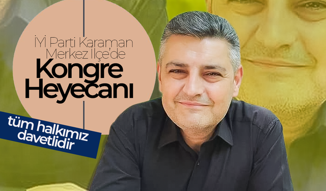 İYİ Parti'de  Kongre Heyecanı