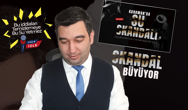 Karaman’da Su Skandalı Büyüyor !
