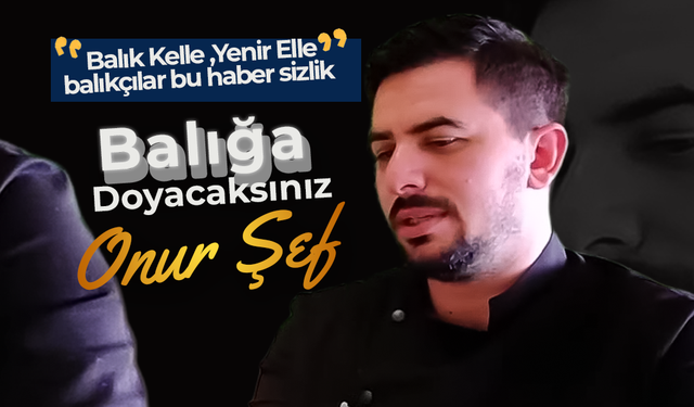 Balık Kelle, Yenir Elle.. Bu Fırsat Kaçmaz !