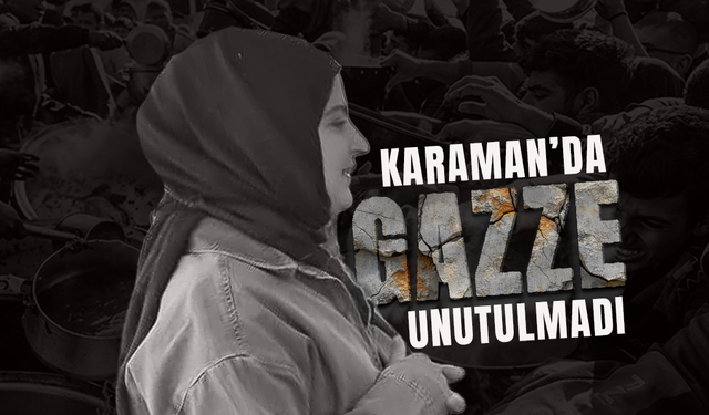 Karaman'da Gazze Unutulmadı !