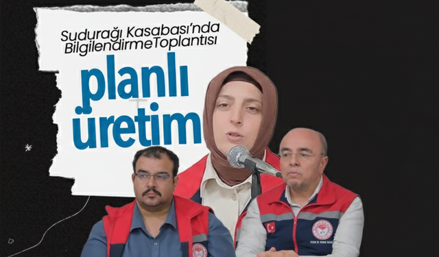 Sudurağı'nda “Planlı Üretim” Toplantısı Yapıldı