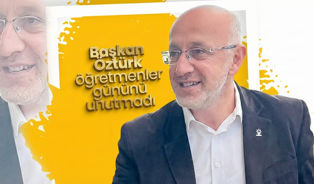 Başkan Öztürk, Öğretmenler Günü’nü Unutmadı