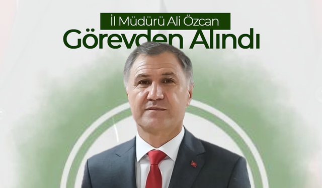 İl Müdürü Kararname ile Görevden Alındı