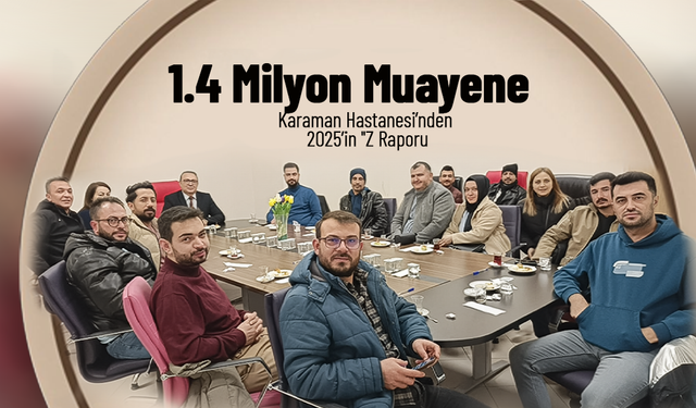 Karaman Hastanesi’nden 2025’in "Z Raporu