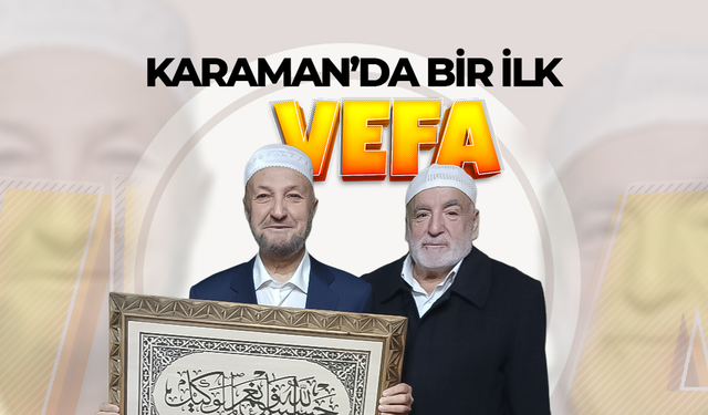 Karaman’da Bir İlk '' VEFA''