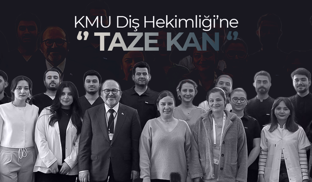 KMU Diş Hekimliği’ne "Taze Kan"