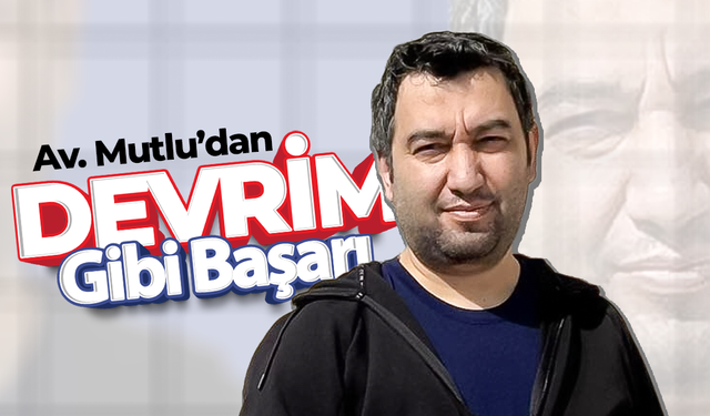 Av. Mutlu'dan  "Devrim" Gibi Başarı