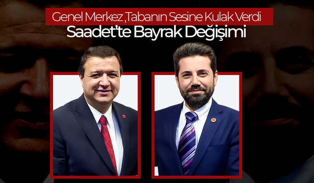 Saadet Karaman’da "Bayrak" Değişti