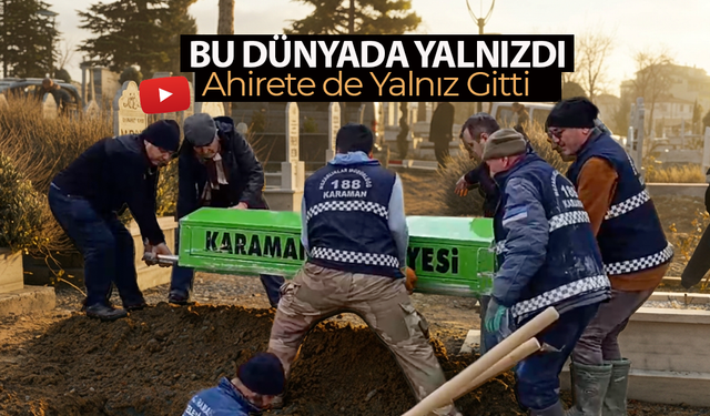 Bu Dünyada Yalnızdı, Ahirete de Yalnız Gitti