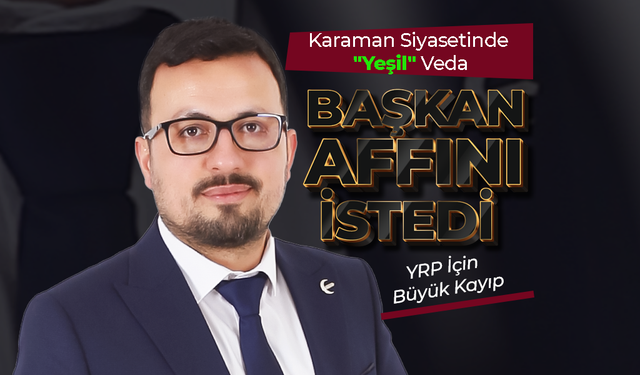 Karaman Siyasetinde "Yeşil" Veda