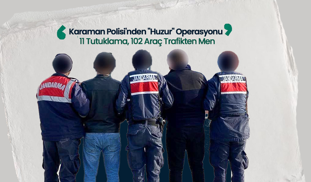 Karaman Polisi'nden "Huzur" Operasyonu