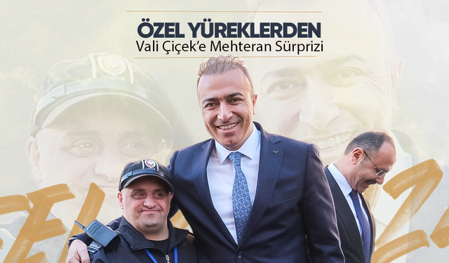 "Özel Yürekler"den Vali Çiçek’e Mehteran Sürprizi