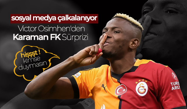 Victor Osimhen'den Karaman FK Sürprizi