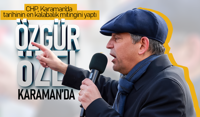 Özgür Özel Karaman'da