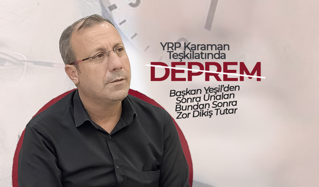 YRP Karaman Teşkilatında Deprem