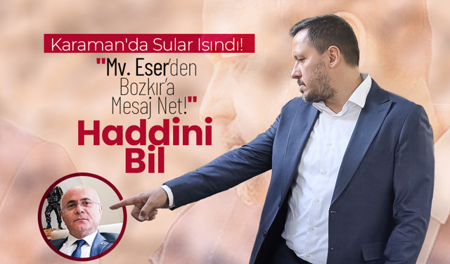 Mv.Eser'den Mesaj Net; '' Haddini Bil ''