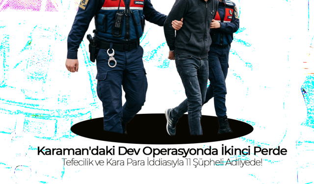 Karaman'daki Dev Operasyonda İkinci Perde