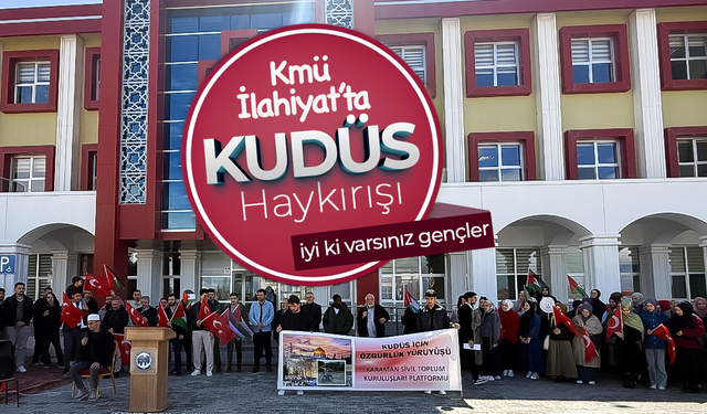 KMÜ İlahiyat Öğrencilerinden 'Kudüs' Haykırışı