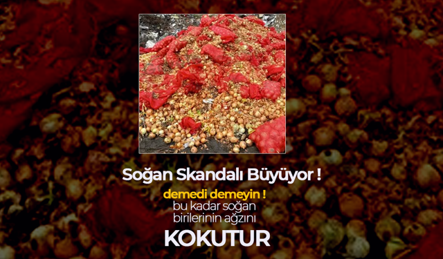 Karaman'da Soğan Skandalı Büyüyor !