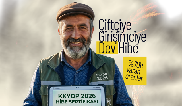 Çiftçiye ve Girişimciye Dev Hibe