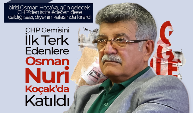 CHP Gemisini İlk Terk Edenlere Koçak'da Katıldı