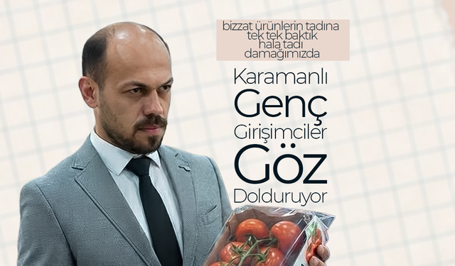 Karamanlı Genç Girişimciler Göz Dolduruyor