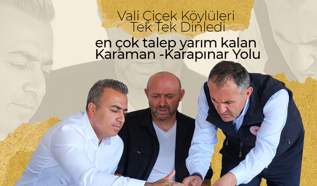 Vali Çiçek Tek Tek Sorunları Dinledi