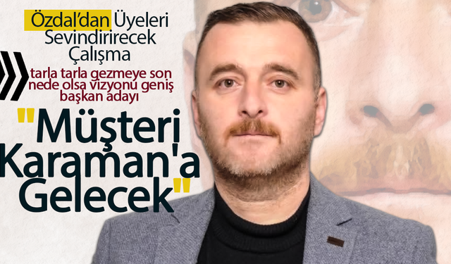 "Müşteri Karaman'a Gelecek"