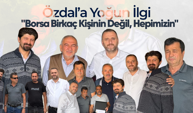 Özdal'a Yoğun İlgi