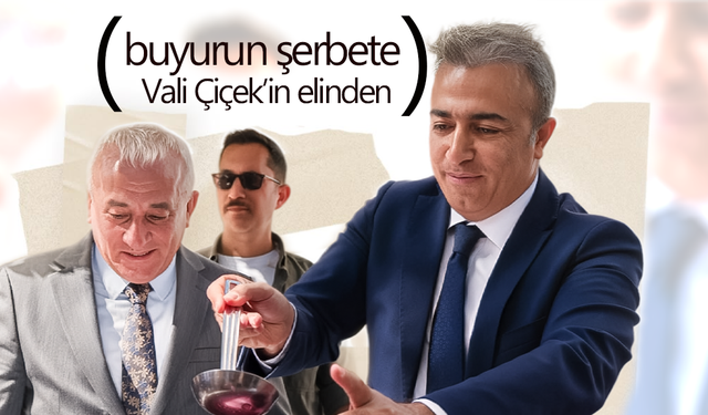 Vali Çiçek'in Elinden Şerbet