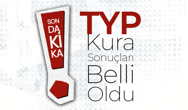 TYP Kura Sonuçları Belli Oldu