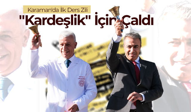 Karaman'da İlk Ders Zili "Kardeşlik" İçin Çaldı
