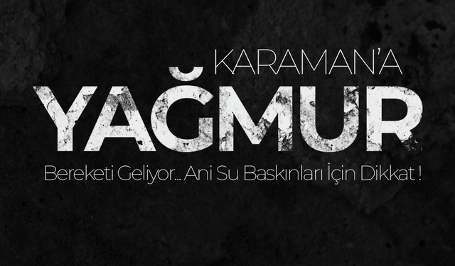 Karaman'a Bereket Geliyor