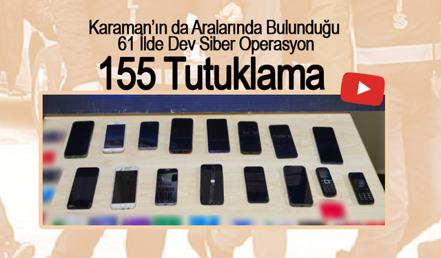 Karaman'da Dev Siber Operasyon
